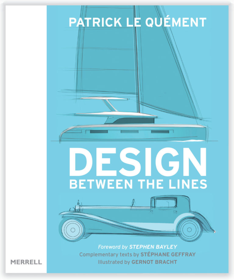 A lire d’urgence : “Design. Between the lines” de Patrick Le Quément